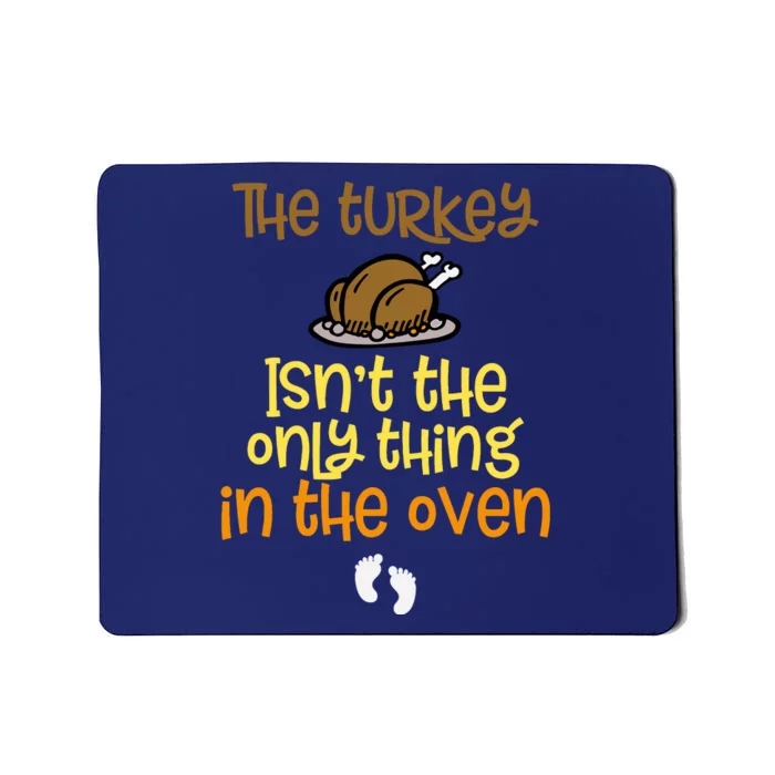 The Turkey IsnT The Only Thing In The Oven Baby On The Way! Mousepad