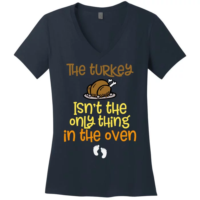 The Turkey IsnT The Only Thing In The Oven Baby On The Way! Women's V-Neck T-Shirt