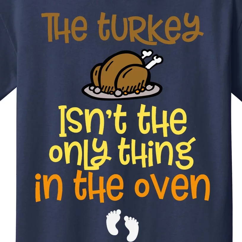 The Turkey IsnT The Only Thing In The Oven Baby On The Way! Kids T-Shirt