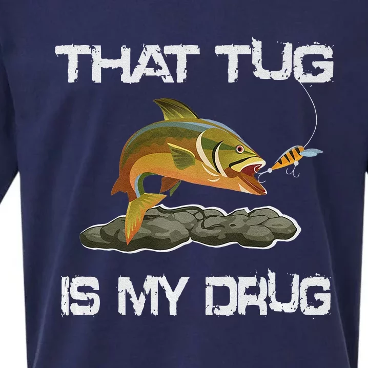 That Tug Is My Drug For Fishing Addicts Sueded Cloud Jersey T-Shirt