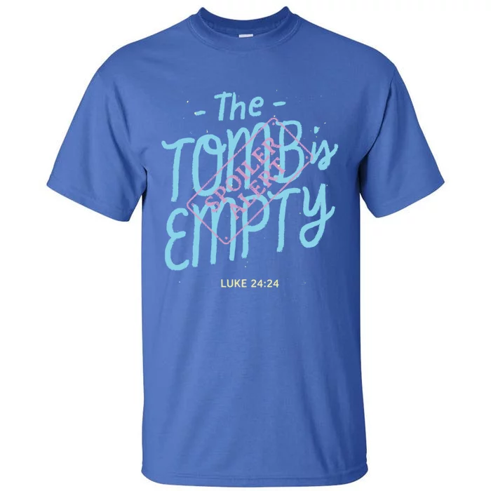 The Tomb Is Empty Great Gift Spoiler Alert Great Gift Christian Faith Gift Tall T-Shirt