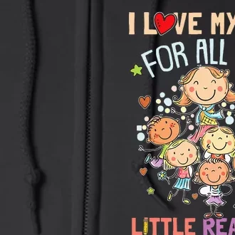 Teacher Teaching I Love My Job For All The Little Reasons Full Zip Hoodie