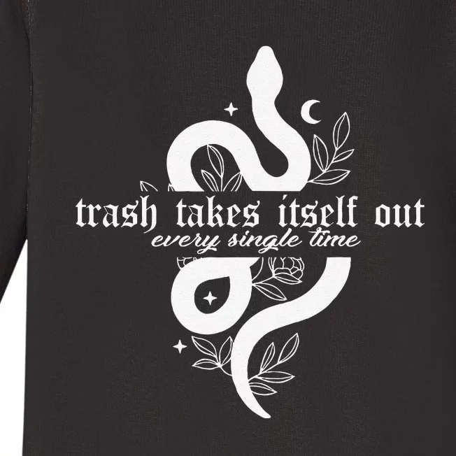 Trash Takes Itself Out Every Single Time Funny Baby Long Sleeve Bodysuit