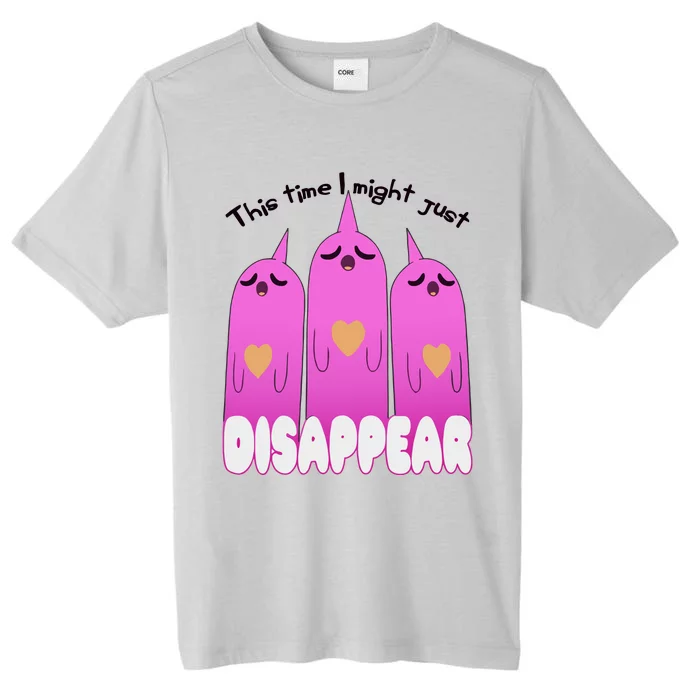 This Time I Might Just Disappear ChromaSoft Performance T-Shirt