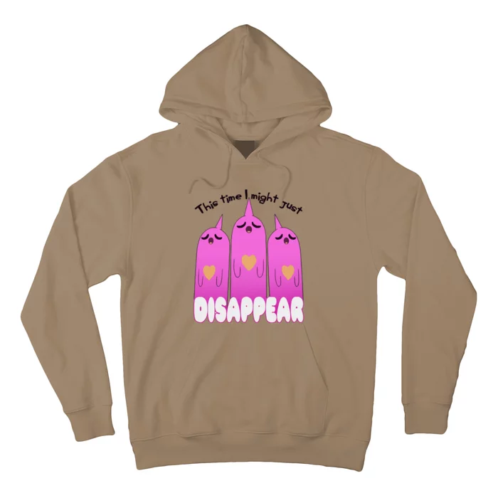 This Time I Might Just Disappear Hoodie