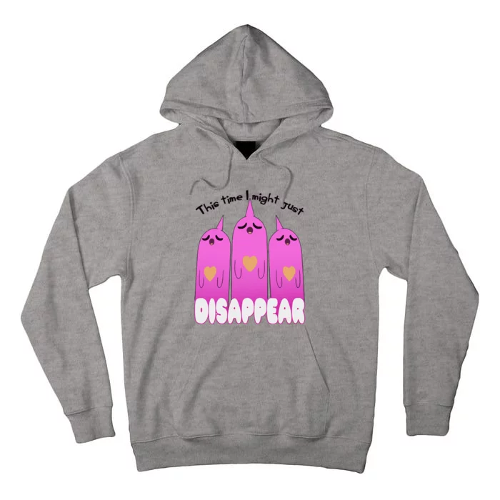 This Time I Might Just Disappear Tall Hoodie