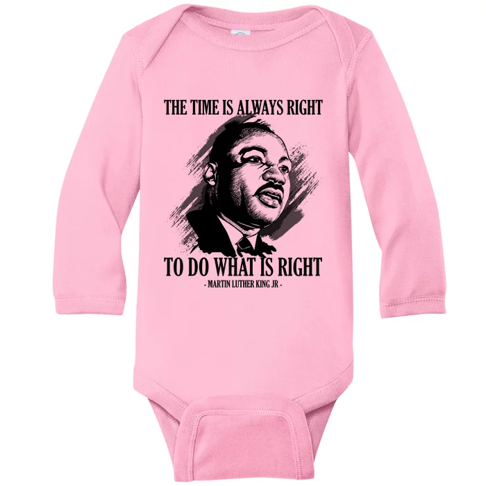 The Time Is Always Right To Do What Is Right Martin Luther King Quote Baby Long Sleeve Bodysuit