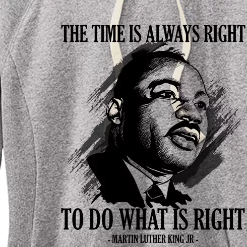 The Time Is Always Right To Do What Is Right Martin Luther King Quote Women's Fleece Hoodie