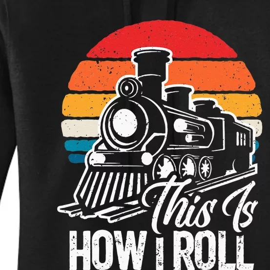 Train This Is How I Roll Train Lover Women's Pullover Hoodie