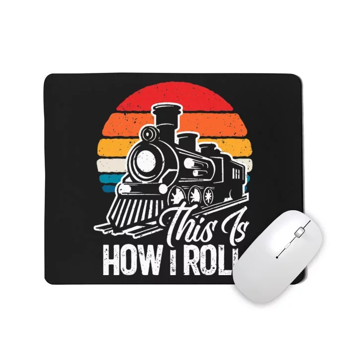 Train This Is How I Roll Train Lover Mousepad