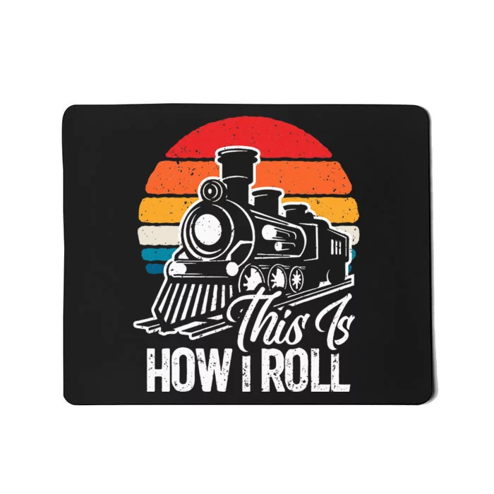 Train This Is How I Roll Train Lover Mousepad