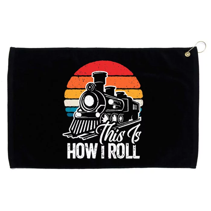 Train This Is How I Roll Train Lover Grommeted Golf Towel