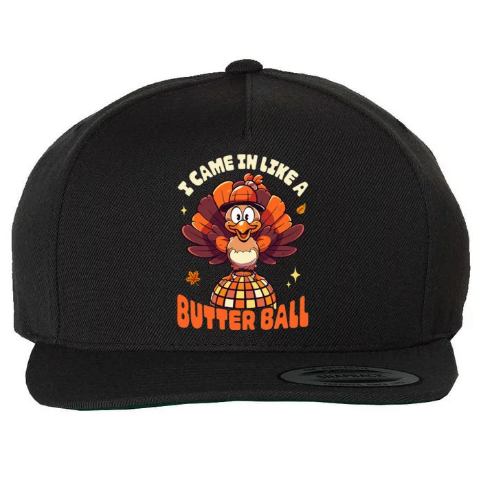 Thanksgiving Turkey I Came In Like A Butter Ball Wool Snapback Cap