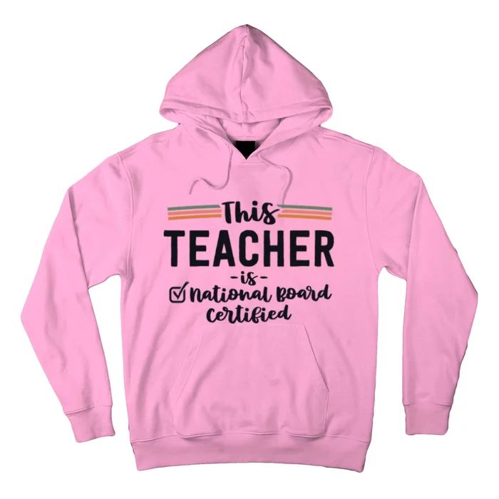 This Teacher Is National Board Certified Education Educator Funny Gift Hoodie