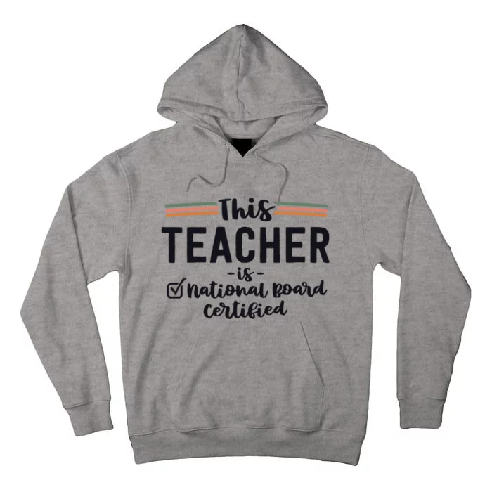 This Teacher Is National Board Certified Education Educator Funny Gift Tall Hoodie