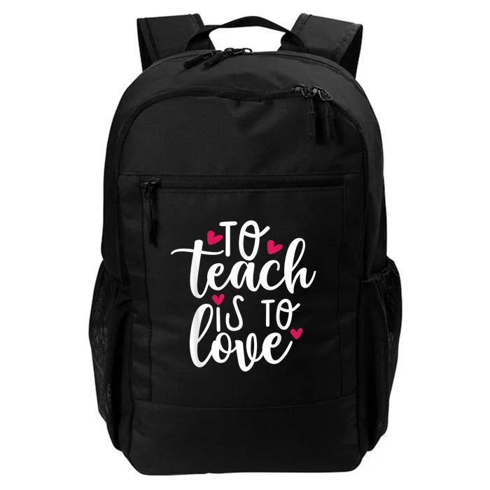 To Teach Is To Love Teacher Appreciation & Valentines Day Daily Commute Backpack