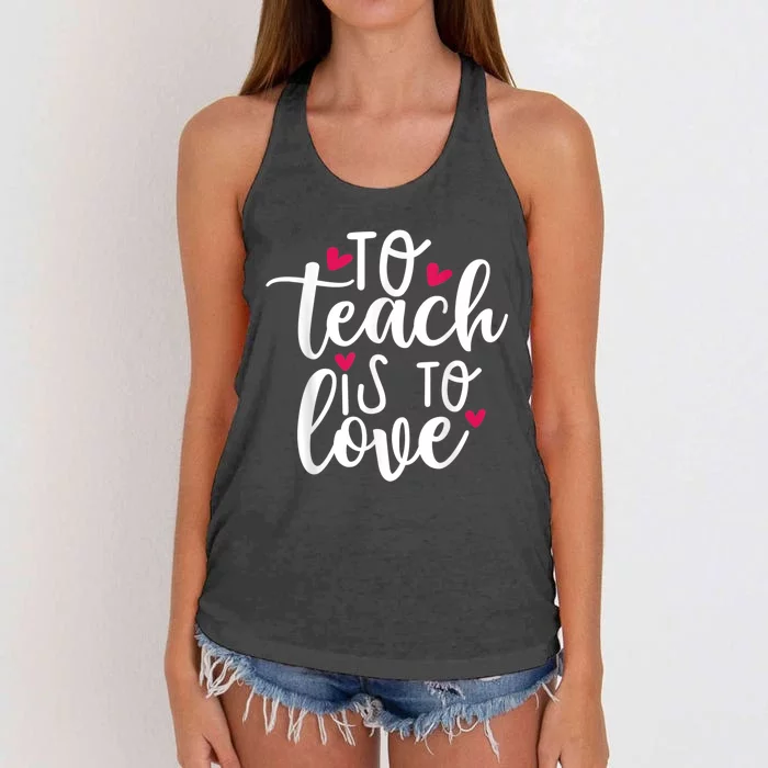 To Teach Is To Love Teacher Appreciation & Valentines Day Women's Knotted Racerback Tank