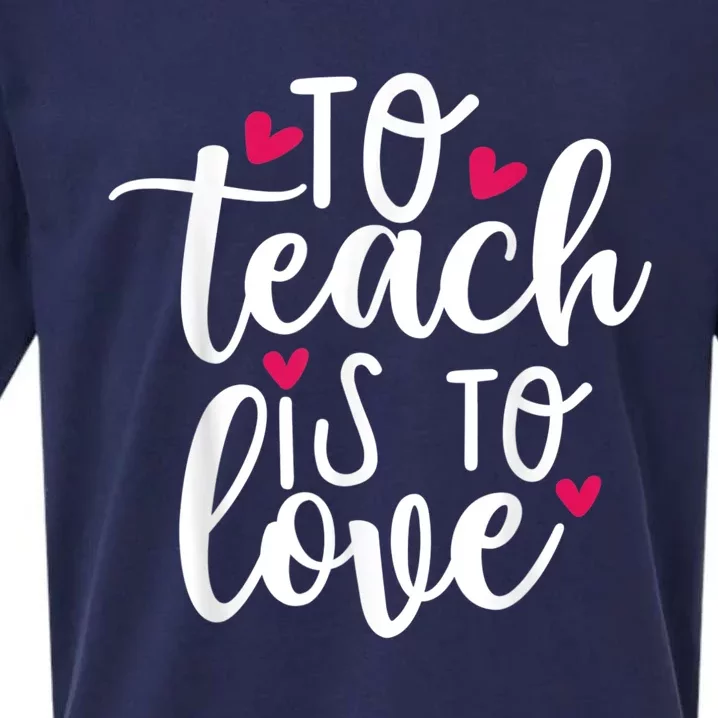 To Teach Is To Love Teacher Appreciation & Valentines Day Sueded Cloud Jersey T-Shirt