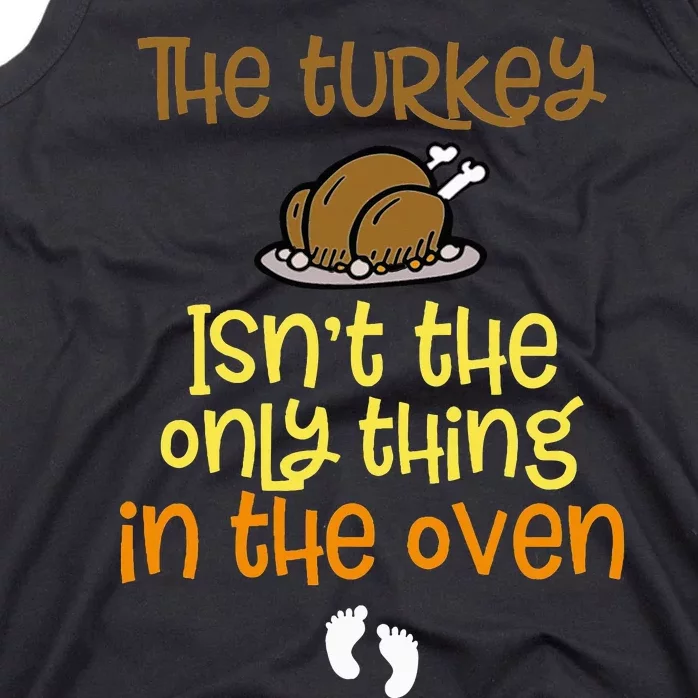 The Turkey Isn't the Only Thing in the Oven Baby on the Way! Tank Top