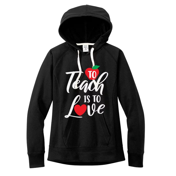 To Teach Is To Love February 14th Teacher Appreciation Gift Women's Fleece Hoodie