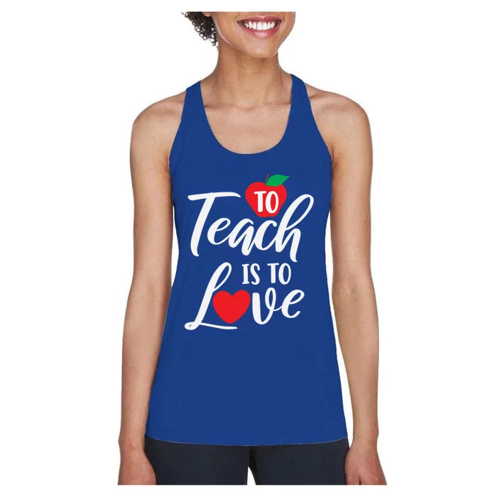 To Teach Is To Love February 14th Teacher Appreciation Gift Meaningful Gift Women's Racerback Tank