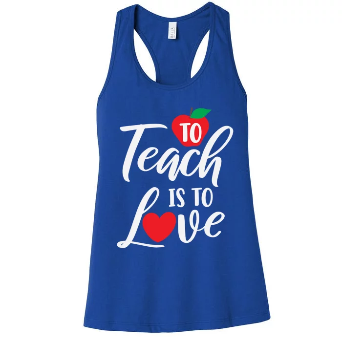 To Teach Is To Love February 14th Teacher Appreciation Gift Meaningful Gift Women's Racerback Tank