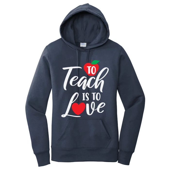 To Teach Is To Love February 14th Teacher Appreciation Gift Meaningful Gift Women's Pullover Hoodie