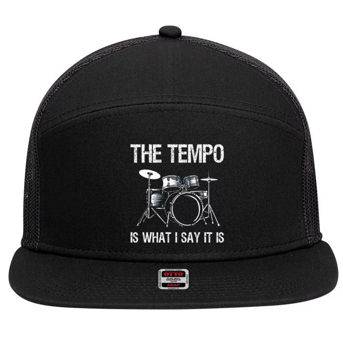 The Tempo Is What I Say It Is Gift Funny Drummer 7 Panel Mesh Trucker Snapback Hat