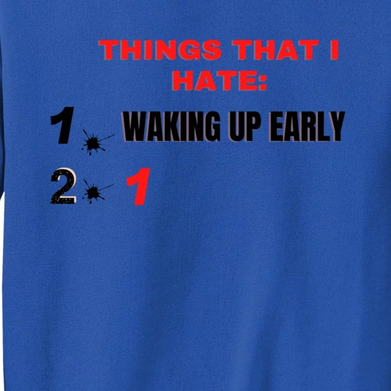 Things That I Hate Gift Tall Sweatshirt