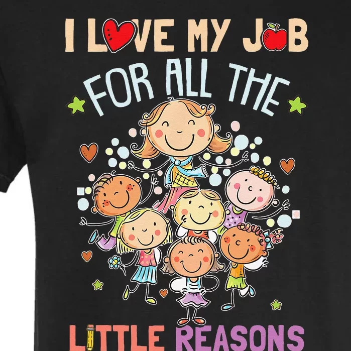 Teacher Teaching I Love My Job For All The Little Reasons Garment-Dyed Heavyweight T-Shirt