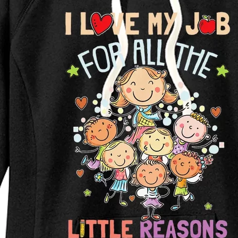 Teacher Teaching I Love My Job For All The Little Reasons Women's Fleece Hoodie