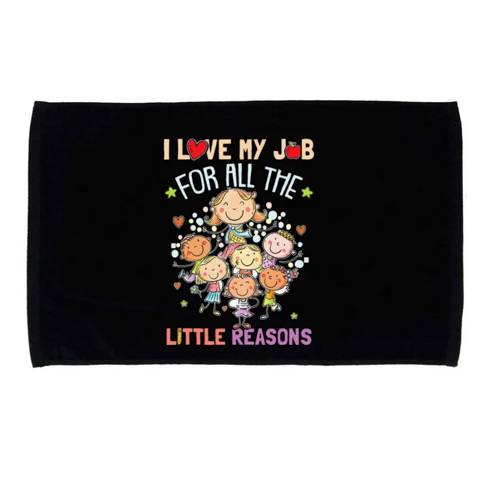 Teacher Teaching I Love My Job For All The Little Reasons Microfiber Hand Towel