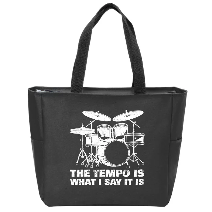 The Tempo Is What I Say It Is Best Drum Drummer Drum Kit Drumming Zip Tote Bag