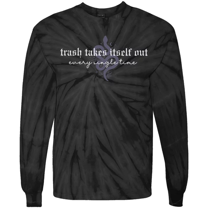 Trash Takes Itself Out Every Single Time Tie-Dye Long Sleeve Shirt