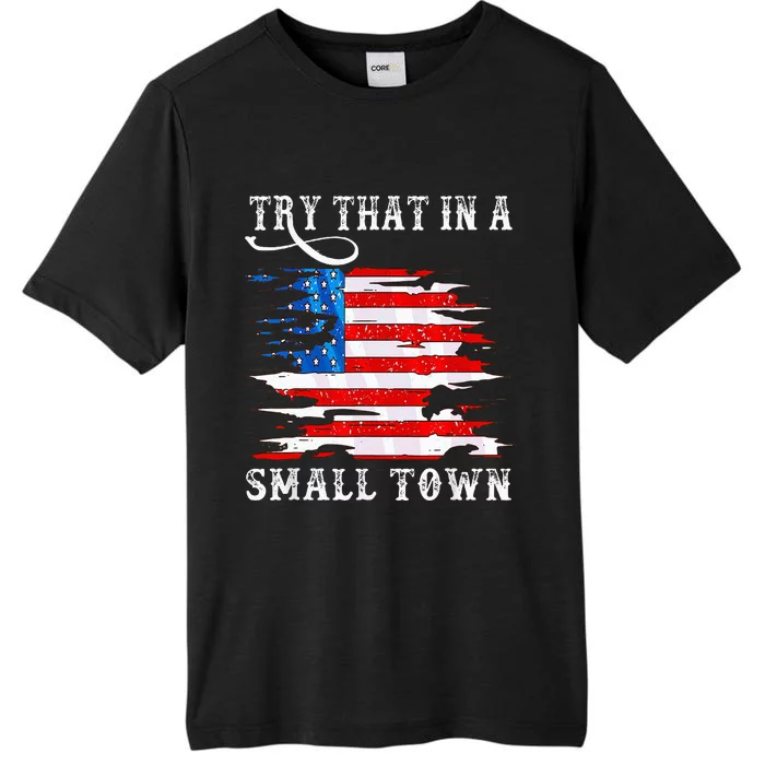 Try That In A Small Country Western Town Country Music Lover ChromaSoft Performance T-Shirt