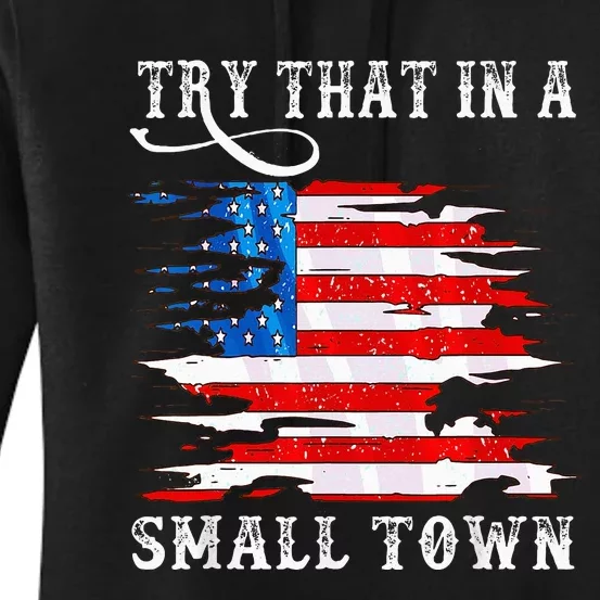 Try That In A Small Country Western Town Country Music Lover Women's Pullover Hoodie