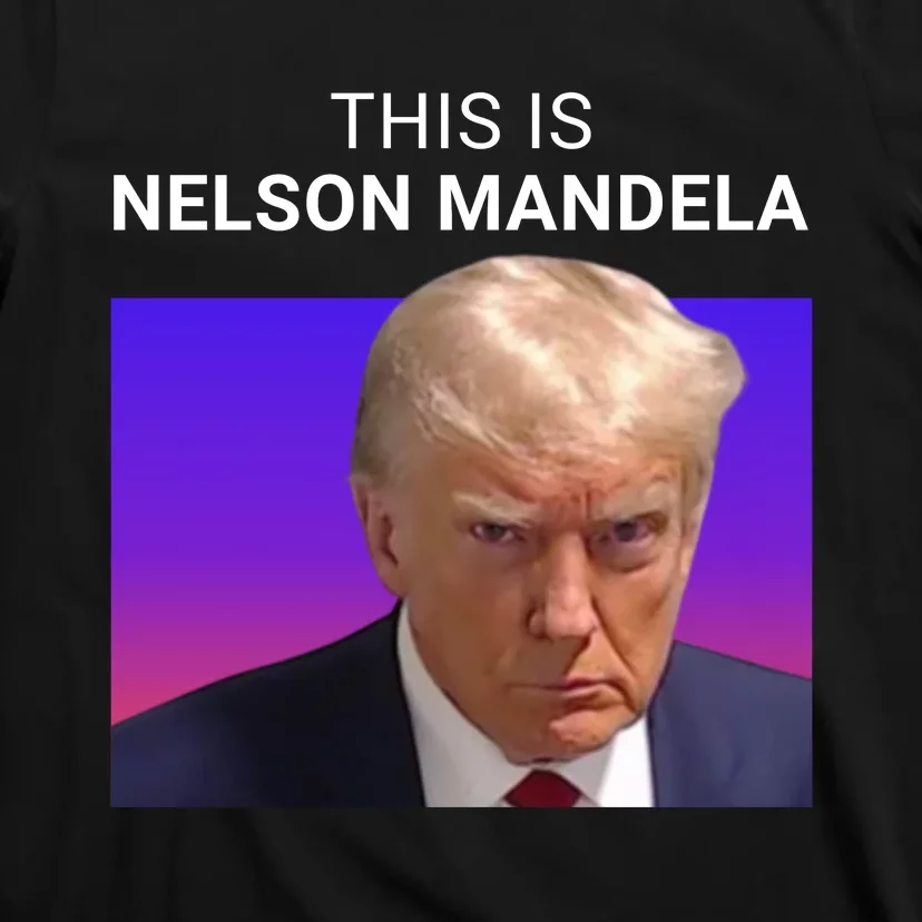 Trump This Is Nelson Mandela T-Shirt