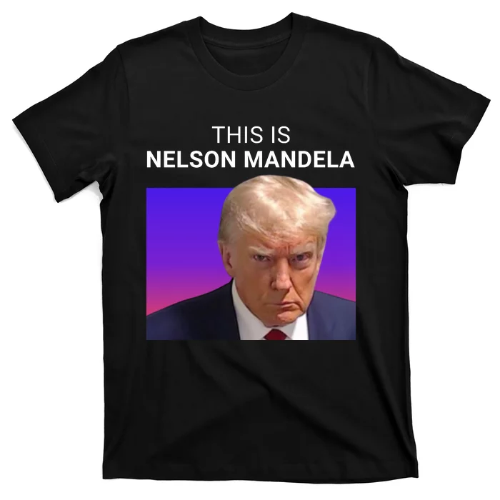 Trump This Is Nelson Mandela T-Shirt