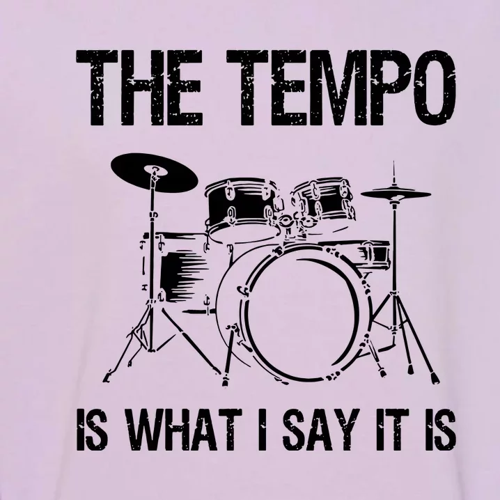 The Tempo Is What I Say It Is Garment-Dyed Sweatshirt