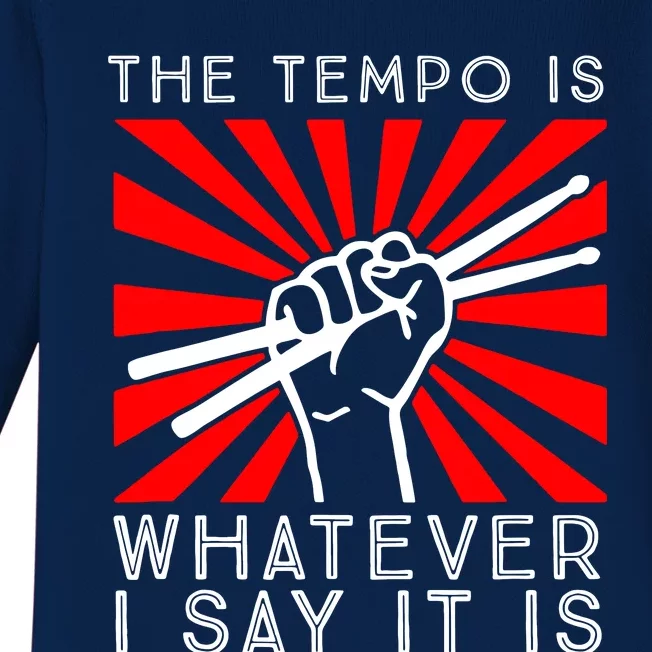 The Tempo Is Whatever I Say It Is Baby Long Sleeve Bodysuit