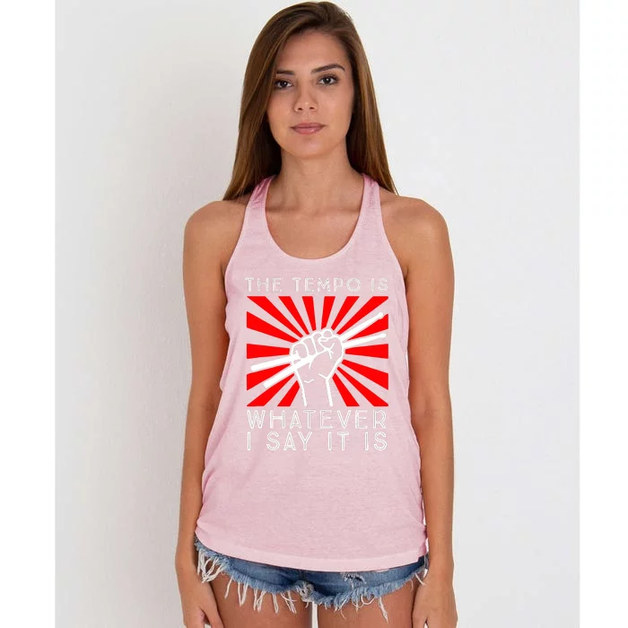 The Tempo Is Whatever I Say It Is Women's Knotted Racerback Tank