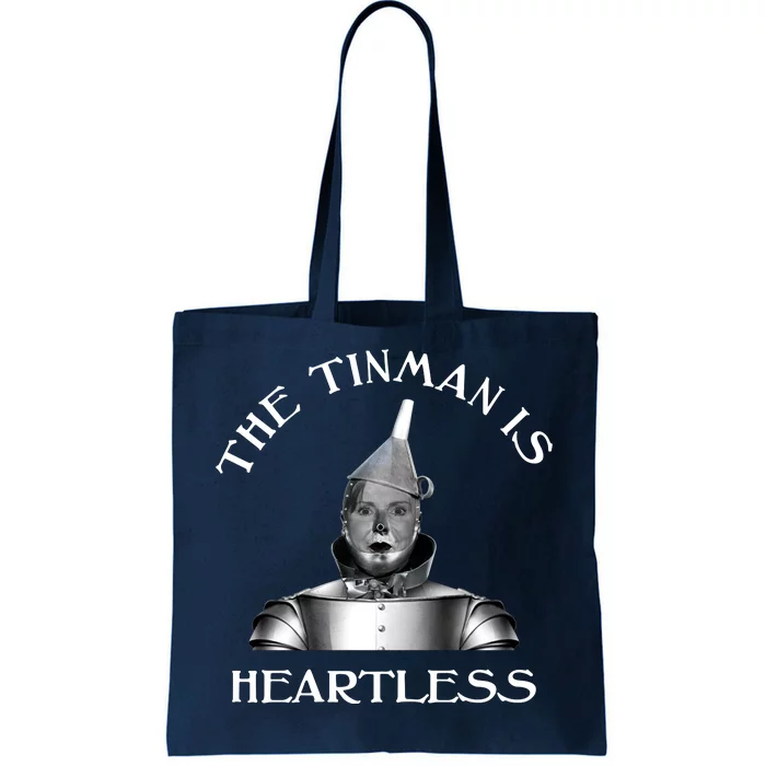 The Tinman Is Heartless Nancy Pelosi Tote Bag