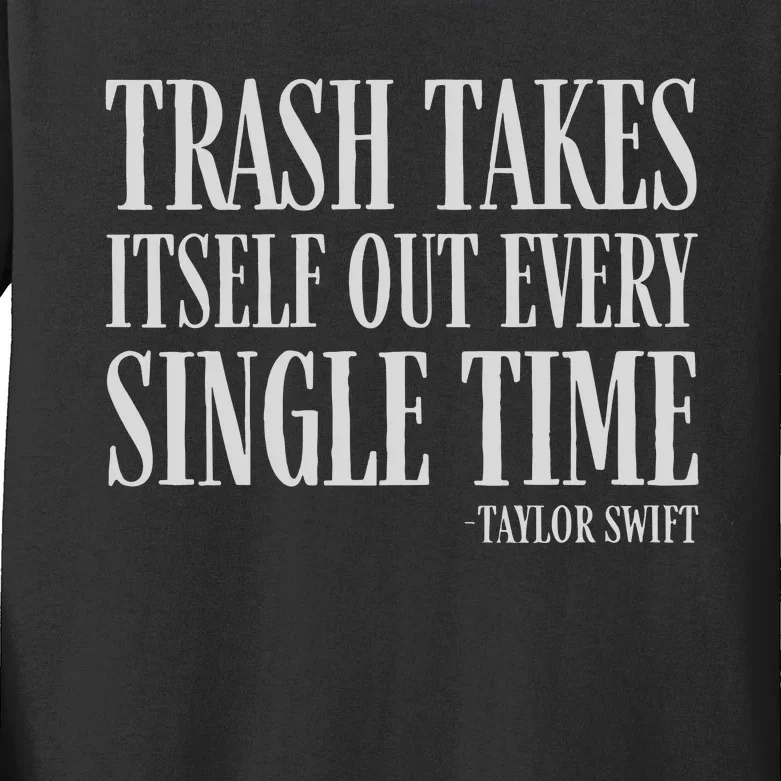 Trash Takes Itself Out Every Single Time Reputation Kids Long Sleeve Shirt