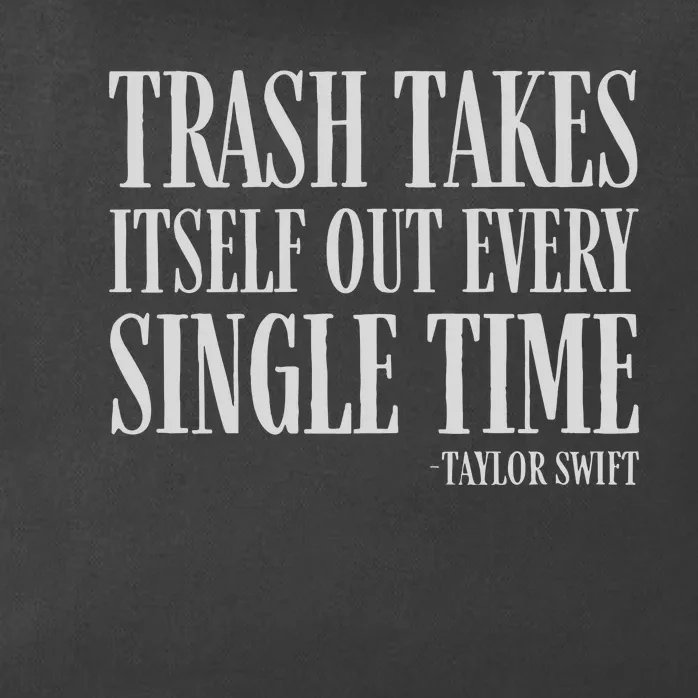 Trash Takes Itself Out Every Single Time Reputation Zip Tote Bag