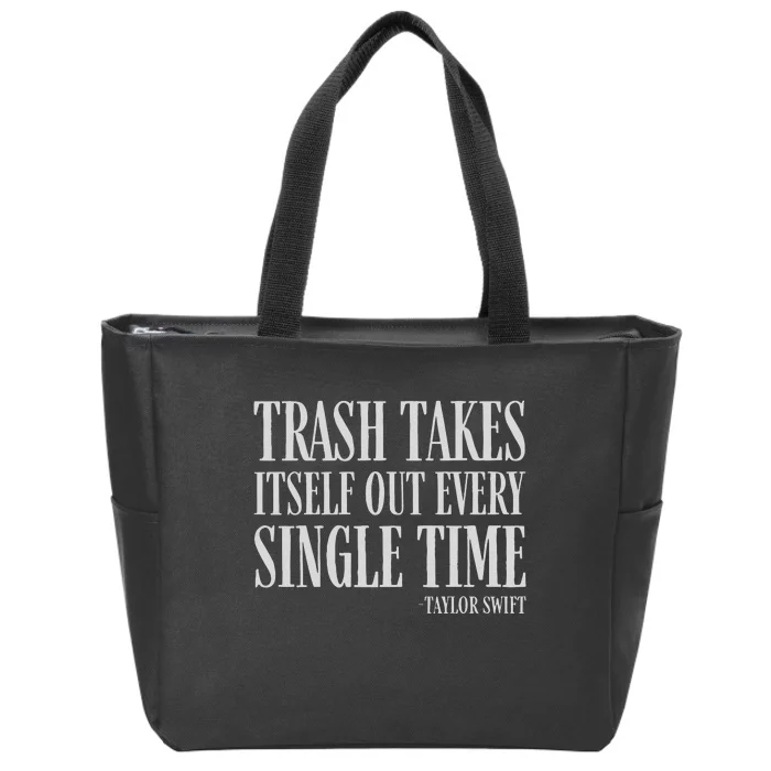 Trash Takes Itself Out Every Single Time Reputation Zip Tote Bag