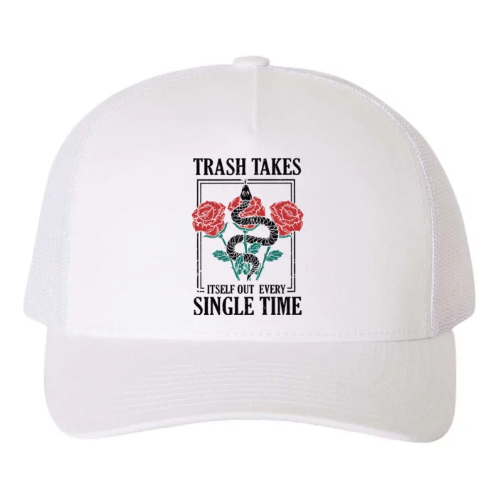 Trash Takes Itself Out Every Single Time Yupoong Adult 5-Panel Trucker Hat