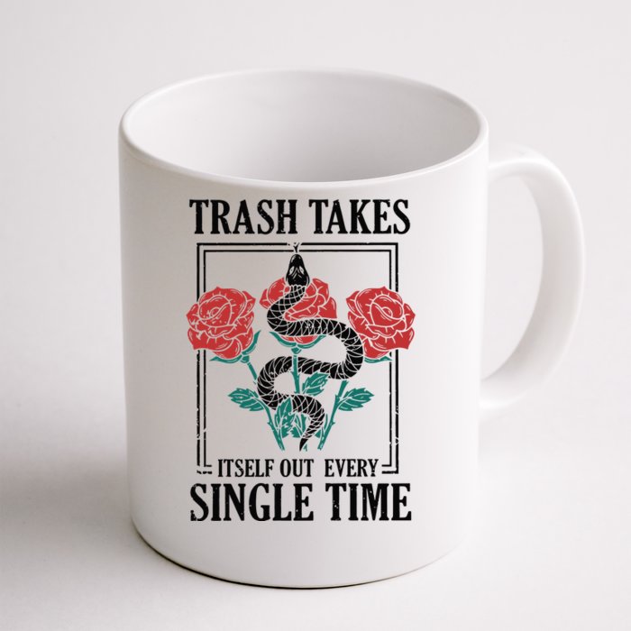 Trash Takes Itself Out Every Single Time Front & Back Coffee Mug