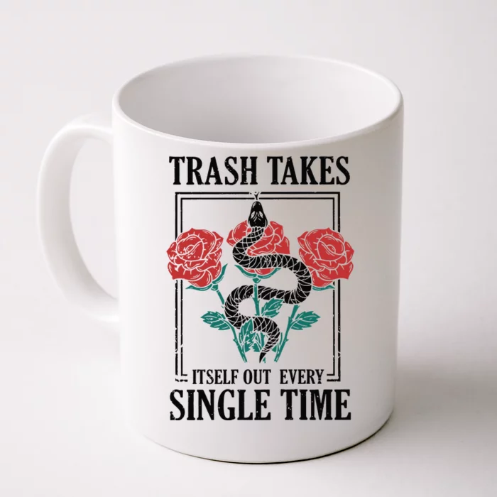 Trash Takes Itself Out Every Single Time Front & Back Coffee Mug