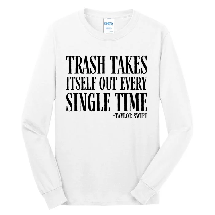 Trash Takes Itself Out Every Single Time Tall Long Sleeve T-Shirt