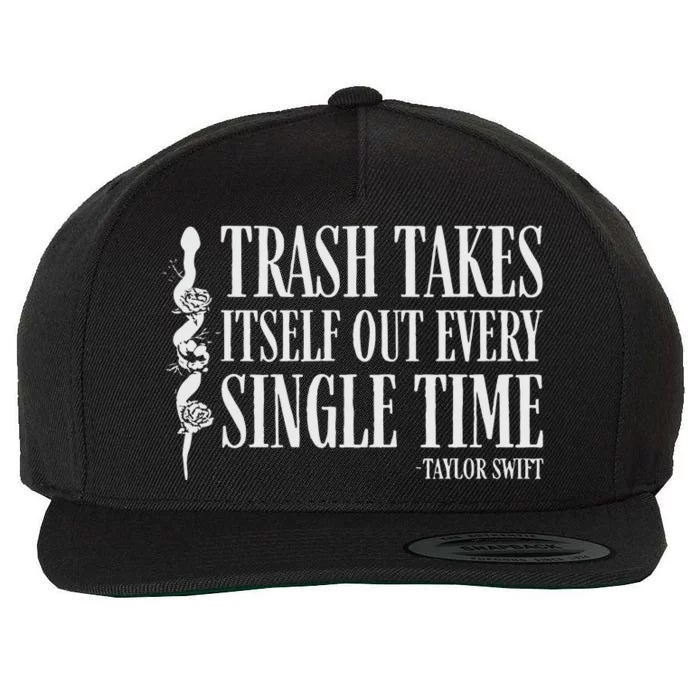 Trash Takes Itself Out Every Single Time Wool Snapback Cap